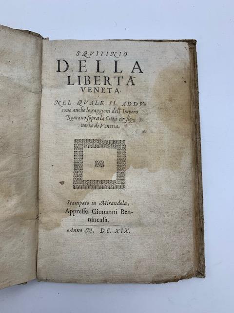 Squitinio della liberta' veneta nel quale si adducono anche le raggioni dell'impero romano sopra la citta' & signoria di Venetia - copertina