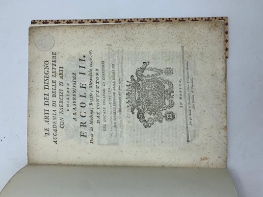 Le arti del disegno. Accademia di Belle Lettere con esercizi d'arti umiliata a S.A. Serenissima Ercole III duca di Modena, Reggio...dai convittori del Ducale Collegio di Correggio - copertina