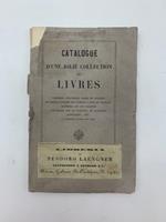 Catalogue d'une jolie collection de livres composee d'ouvrages et precieux de belles editions des auteurs latins et francais imprimees par les Elzevier d'ouvrages sur la Flandre