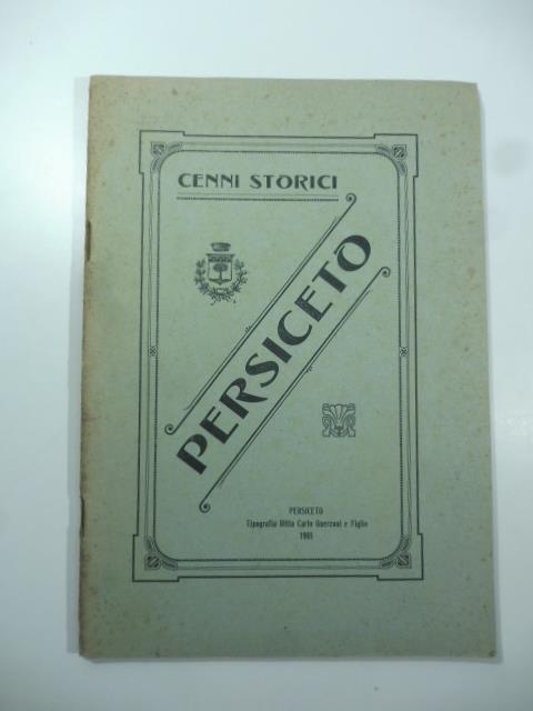 Cenni storici risguardanti S. Giovanni in Persiceto anticamente detto Foro Marcello poscia Persiceto - copertina