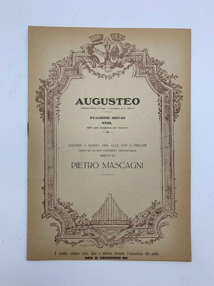 Augusteo. Stagione 1925-26. Terzo ed ultimo concerto orchestrale diretto da Pietro Mascagni - copertina