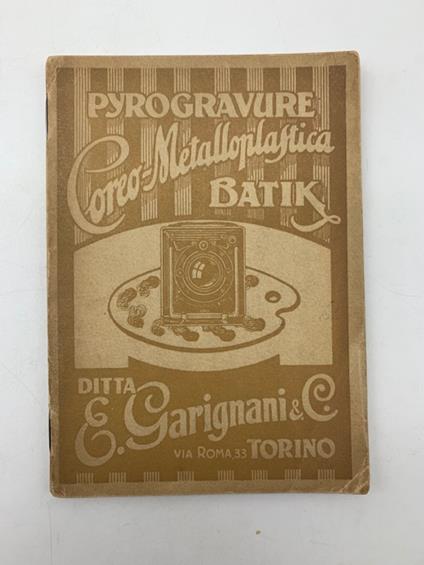 Ditta E. Garignani & C., Torino. Pirogravure Coreo-Metalloplastica (Catalogo) - copertina