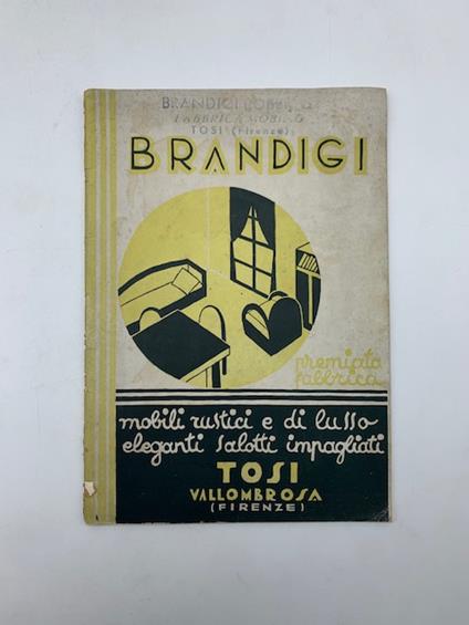 Brandigi. Tosi. Vallombrosa. Premiata fabbrica mobili rustici e di lusso in stile antico e moderno eleganti salotti impagliati. Catalogo - copertina