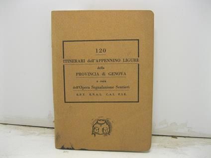 120 itinerari dell'Appennino ligure della Provincia di Genova a cura dell'Opera Segnalazione Sentieri - copertina