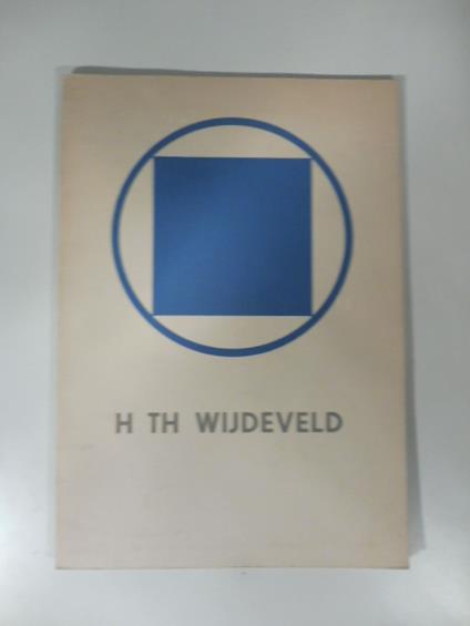 Stedelijk Museum Amsterdam. H. Th. Wijdeveld. 50 jaar Scheppend werk. Architectuur en Stedebouw ideaal projecten.. - copertina