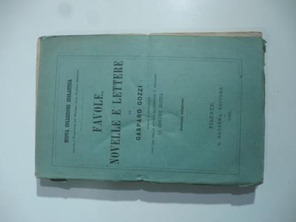 Favole, novelle e lettere scelte e postillate per uso delle scuole elementari e mezzane da Giovanni Mestica - Gasparo Gozzi - copertina