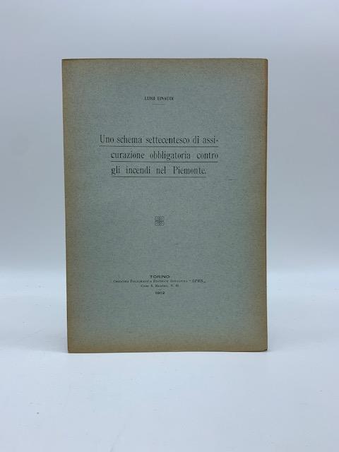 Uno schema settecentesco di assicurazione obbligatoria contro gli incendi del Piemonte - Luigi Einaudi - copertina