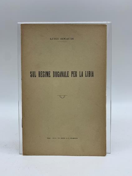 Sul regime doganale per la Libia - Luigi Einaudi - copertina