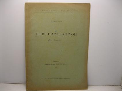 Opere d'arte a Tivoli. Estratto da L'Arte, anno VII, fasc. III-V - Attilio Rossi - copertina