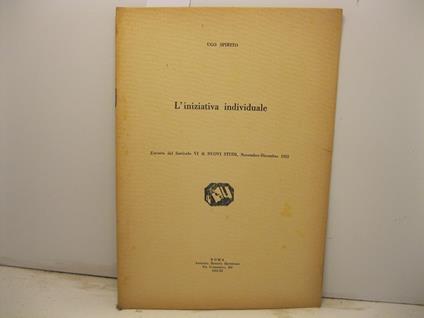 L' iniziativa individuale. Estratto dal fascicolo VI di Nuovi Studi, novembre-dicembre 1932 - Ugo Spirito - copertina