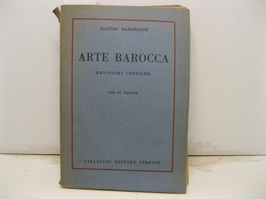 Arte barocca. Revisioni critiche. Con 40 tavole - Matteo Marangoni - copertina