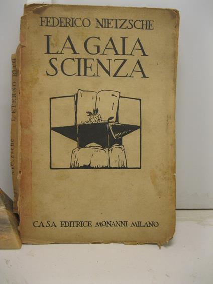 La gaia scienza. L'eterno ritorno. Introduzione e appendice di Elisabetta Foerster- Nietzsche. Prima edizione italiana autorizzata. Traduzione di Angelo Treves - Friedrich Nietzsche - copertina