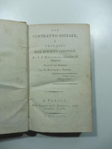 Del contratto sociale o principj del diritto politico di J. J. Rousseau cittadino di Ginevra. Tradotto dal francese da G. Mennini Romano - Jean-Jacques Rousseau - copertina