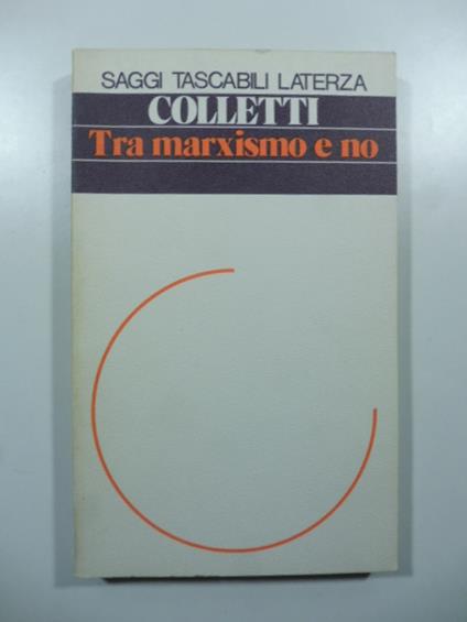 Tra marxismo e no - Lucio Colletti - copertina