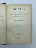 Ciceron et ses amis. Etudes sur la societe' romaine du temps de Cesar