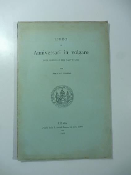 Libro di anniversari in volgare dell'Ospedale del Salvatore - Pietro Egidi - copertina