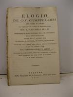 Elogio del cav. Giuseppe Gioeni dei Duchi d'Angio', gentiluomo di camera e maggiordomo di S.M. il Re delle Sicilie, professore di storia naturale nella R. Universita' degli studi di Catania [...] recitato nella gran sala dell' Universita' di Catania