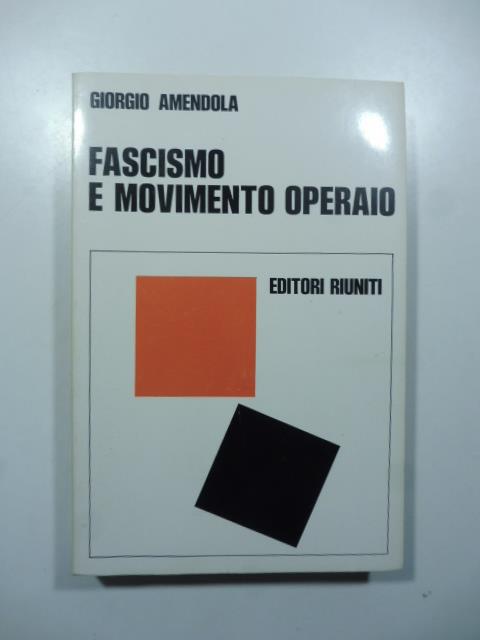 Fascismo e movimento operaio - Giorgio Amendola - copertina