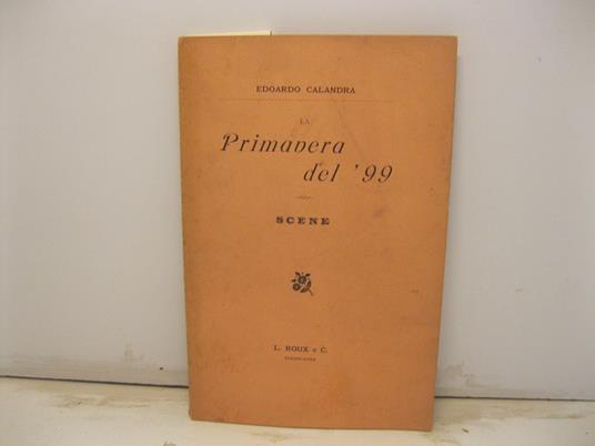 La primavera del '99. Scene - Edoardo Calandra - copertina