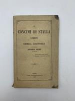 Dei concimi di stalla. Loro produzione, loro conservazione e metodi per amministrarli ai campi. Lezioni di chimica agronomica