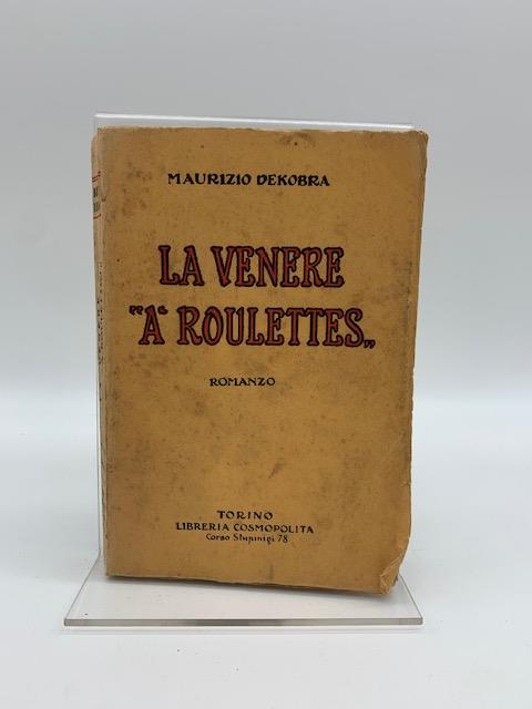 La Venere a roulettes - Maurice Dekobra - copertina