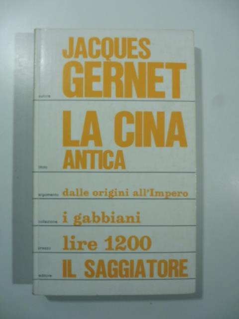 La Cina antica. Dalle origini all'impero - Jacques Gernet - copertina