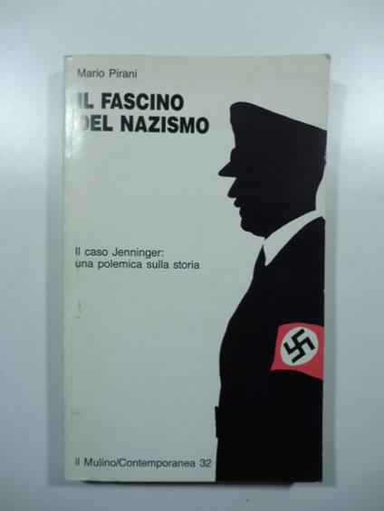 Il fascino del nazismo. Il caso Jenninger: una polemica sulla storia - Mario Pirani - copertina