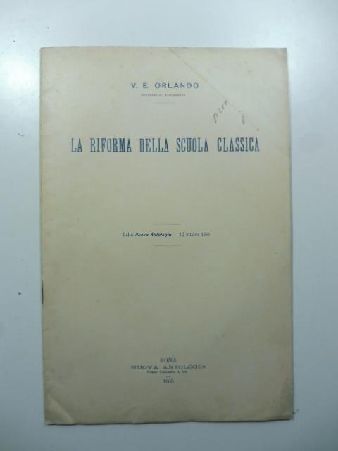 La riforma della scuola classica - Vittorio Emanuele Orlando - copertina