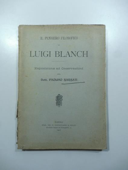 Il pensiero filosofico di Luigi Blanch. Esposizioni ed osservazioni - Paolino Barbati - copertina