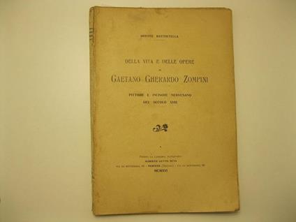 Della vita e delle opere di Gaetano Gherardo Zompini. Pittore e incisore nervesano del secolo XVIII - Oreste Battistella - copertina