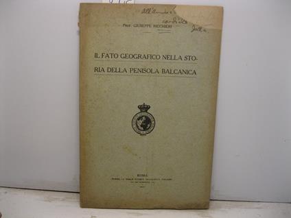 Il fato geografico nella storia della penisola balcanica - Giuseppe Ricchieri - copertina