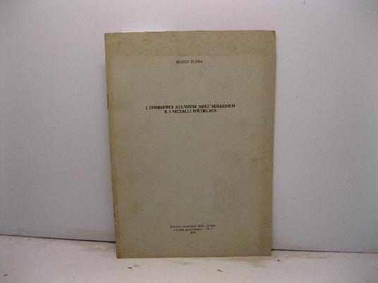 I commerci ateniesi nell'Adriatico e i metalli d'Etruria. Estratto anticipato dalla rivista 'Emilia preromana', n. 7 - Mario Zuffa - copertina