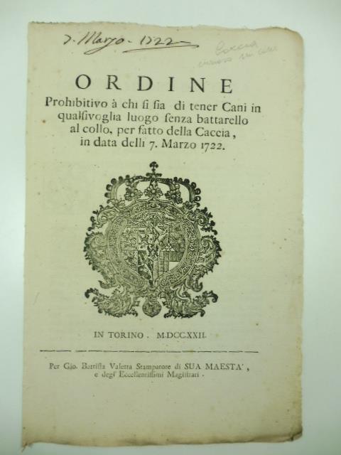 Ordine prohibitivo a chi si sia di tener cani in qualsivoglia luogo senza battarello al collo per atto della caccia in data delli 7 marzo 1722 - copertina