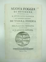 Nuova foggia di dividere proposta dal R. avvocato Massola all'illustrissimo magistrato di terra ferma nella causa del N. Luigi Fontana cntro il N. Antonio Fontana