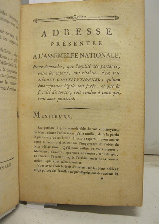 Adresse pre'sente'e a' l'assemble'e nationale pour demander que l'egalite' de partages entre les enfants, soit retablie' par un decret constitutionnel, q'une emancipation le'gale soit fixe'e et que la faculte' d'adopter soit rendue a' ceux qui sont s - copertina