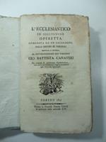 L' ecclesiastico in solitudine. Operetta composta da un sacerdote della diocesi di Vercelli dedicata e offerta al reverendissimo suo vescovo Gio. Battista Canaveri