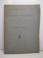 Primo saggio di catalogo virgiliano ossia elenco delle opere manoscritte o stampate che riguardano il poeta P. Virgilio Marone esistenti in Mantova nel 1882 pubblicato per cura dell'Accademia virgiliana