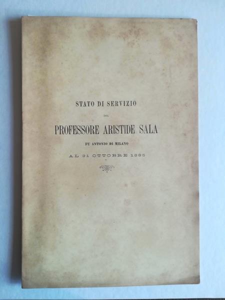 Stato di servizio del Professore Aristide Sala fu Antonio di Milano al 31 ottobre 1885 - copertina