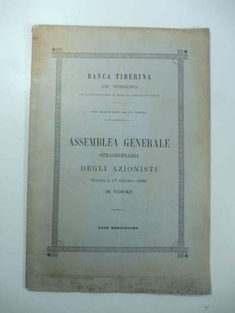 Banca tiberina in Torino. Assemblea generale straordinaria degli azionisti tenuta il 17 ottobre 1889 in Torino - copertina