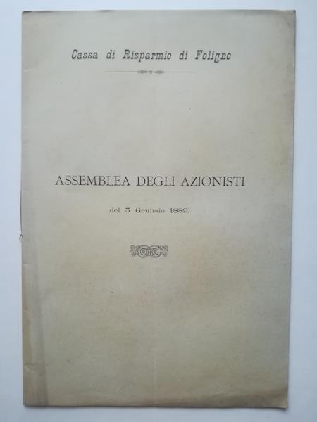 Cassa di Risparmio di Foligno. Verbale dell'assemblea generale dei soci azionisti del giorno 3 gennaio 1889 - copertina