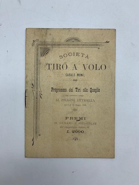 Societa' tiro a volo Casale Monferrato. Programma dei tiri alle quaglie che avranno luogo al poligono Cittadella dal 9 al 14 maggio 1896 - copertina