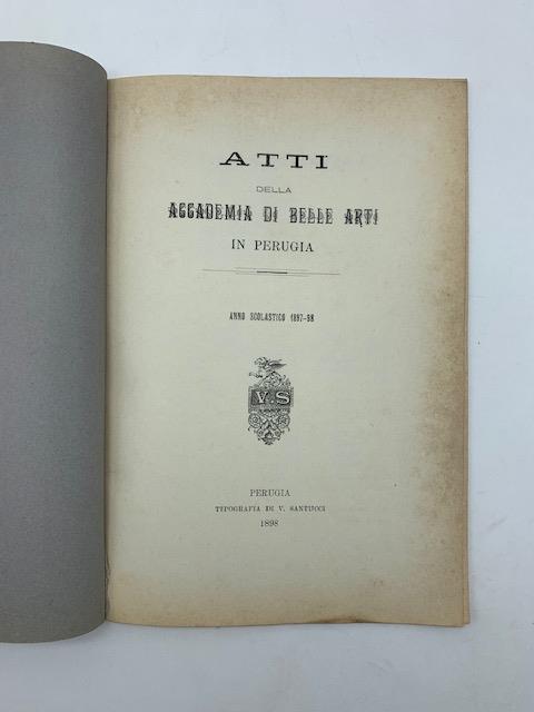 Atti della Accademia di Belle Arti in Perugia. Anno scolastico 1897-98 - copertina