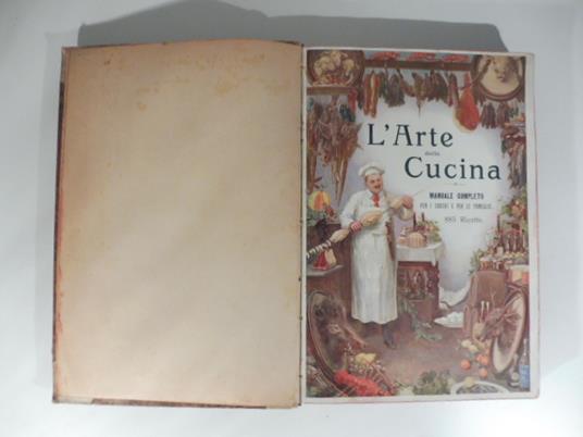 L' arte della cucina. manuale completo per i cuochi e per le famiglie. 885 ricette - copertina