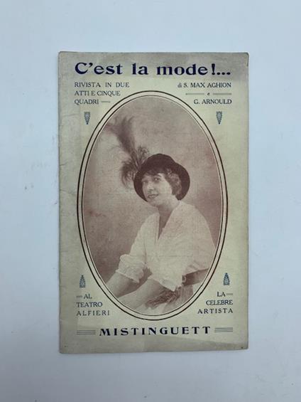 C'est la mode! Rivista in due atti e cinque quadri di S. Max Aghion e G. Arnould guidata da Mistinguett - copertina