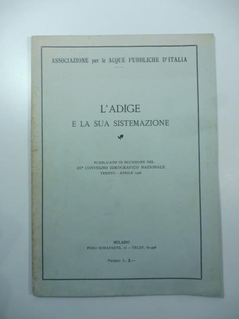 Associazione per le acque pubbliche d'Italia. L'Adige e la sua sistemazione - copertina