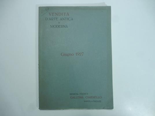 Catalogo della vendita di due importanti raccolte siciliane che verra' eseguita nei locali della Galleria Ciardiello in Firenze...22 - 28 giugno (1927) - copertina