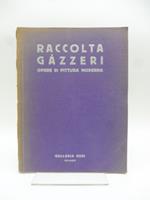 Raccolta Gazzeri. Opere di pittura dell'Ottocento e contemporanea