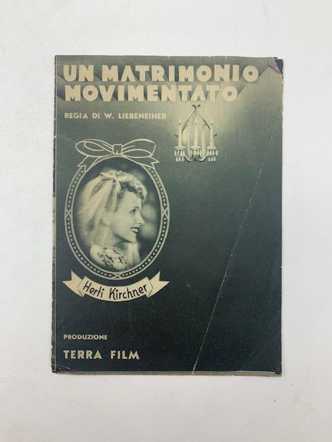 Un matrimonio movimentato. Regia di W. Liebeneiner. Produzione Terra Film (pieghevole promozionale) - copertina