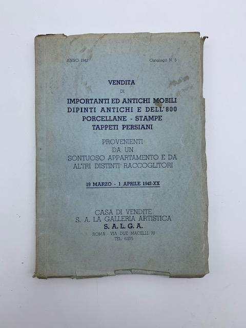 Catalogo della vendita all'asta di importanti ed antichi mobili dipinti antichi e dell'800 porcellane stampe tappeti...Casa vendite S.A.L.G.A. 19 marzo - 1 aprile 1942 - copertina