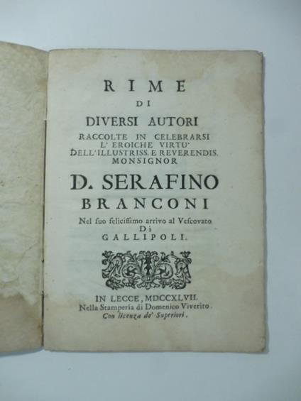 Rime di diversi autori raccolte in celebrarsi l'eroiche virtu' dell'illustriss. e reverendis. monsignor D. Serafino Branconi nel suo felicissimo arrivo al vescovato di Gallipoli - copertina